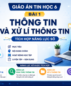 Giáo án năng lực số tin 6 bài 1. Thông tin và dữ liệu sgk thống nhất