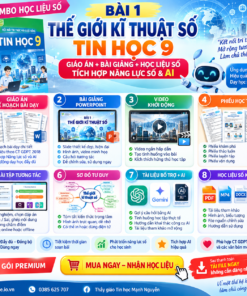 COMBO BÀI 1 – THẾ GIỚI KĨ THUẬT SỐ | TIN HỌC 9